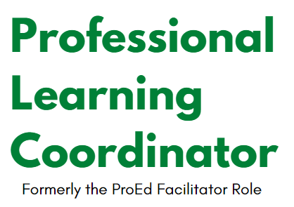 Professional Learning Coordinator Formerly ProEd Facilitator Professional Learning Coordinator Formerly ProEd Facilitator